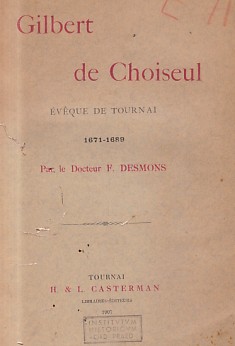 Gilber de Choiseul. Évéque De Tournai 1671 - 1689